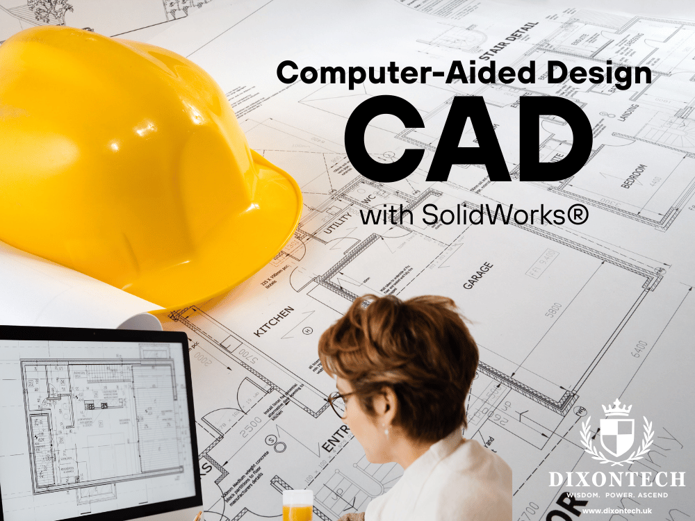 COMPUTER-AIDED DESIGN (CAD) WITH SOLIDWORKS
